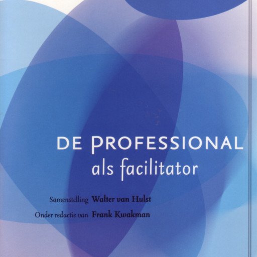 De Nieuwe Professional 8: De professional als facilitator