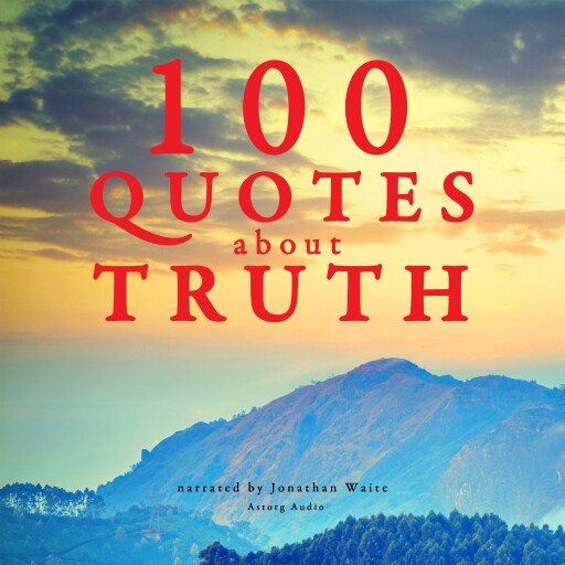100 Quotes About Truth