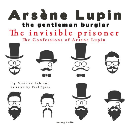 The Invisible Prisoner, the Confessions of Arsène Lupin