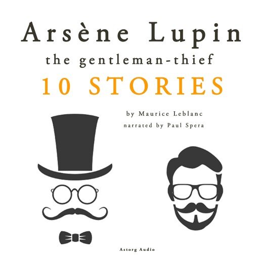Arsène Lupin, Gentleman–Thief: 10 Stories