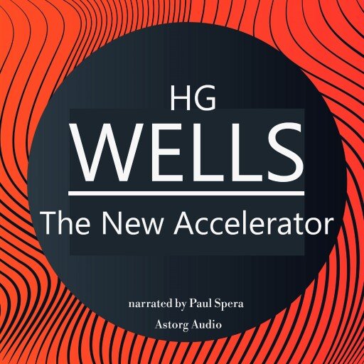 H. G. Wells : The New Accelerator