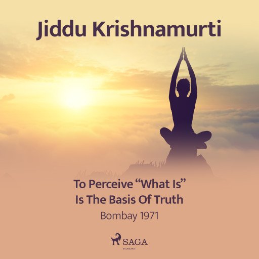 To Perceive "What Is" Is the Basis of Truth – Bombay 1971