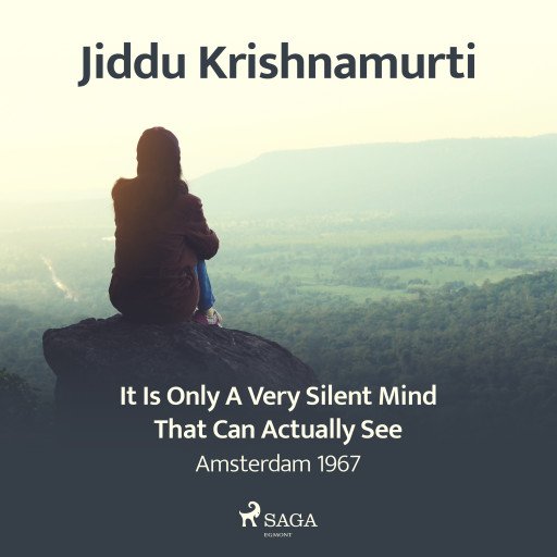 It Is Only a Very Silent Mind That Can Actually See – Amsterdam 1967