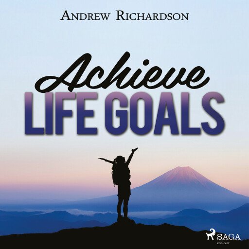 Achieve Life Goals