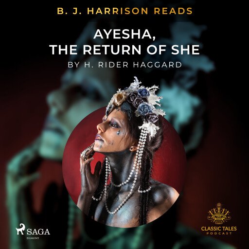 B.J. Harrison Reads Ayesha, The Return of She
