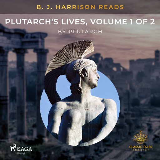 B.J. Harrison Reads Plutarch's Lives, Volume 1 of 2