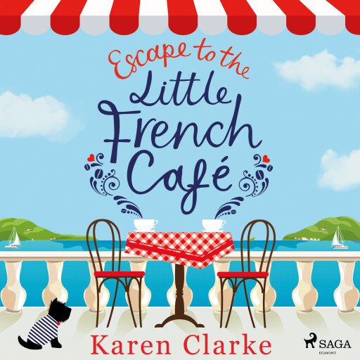 Escape to the Little French Cafe: A cozy, uplifting summer romance