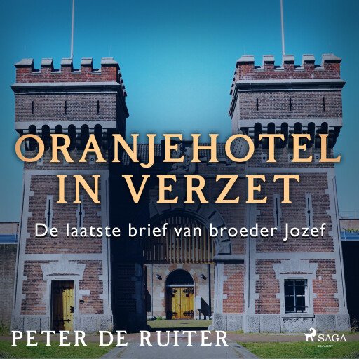 Oranjehotel in verzet; De laatste brief van broeder Jozef