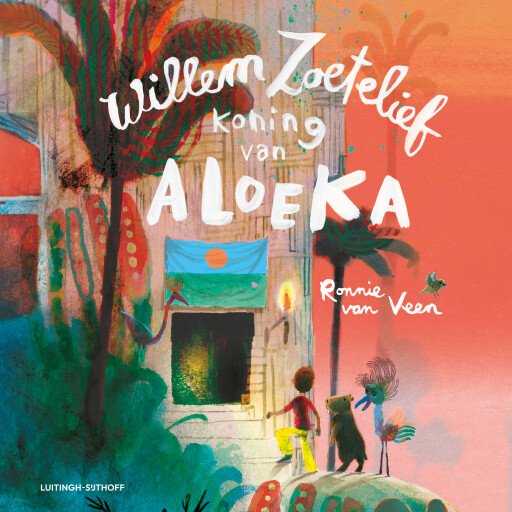 Willem Zoetelief, koning van Aloeka