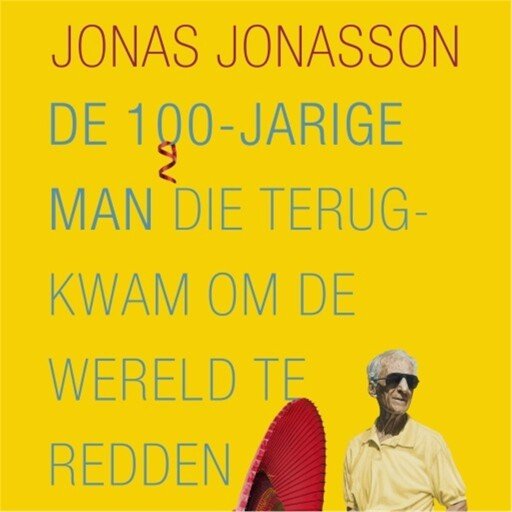 De 100-jarige man die terugkwam om de wereld te redden