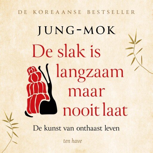 De slak is langzaam maar nooit laat