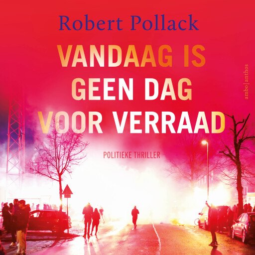 Vandaag is geen dag voor verraad