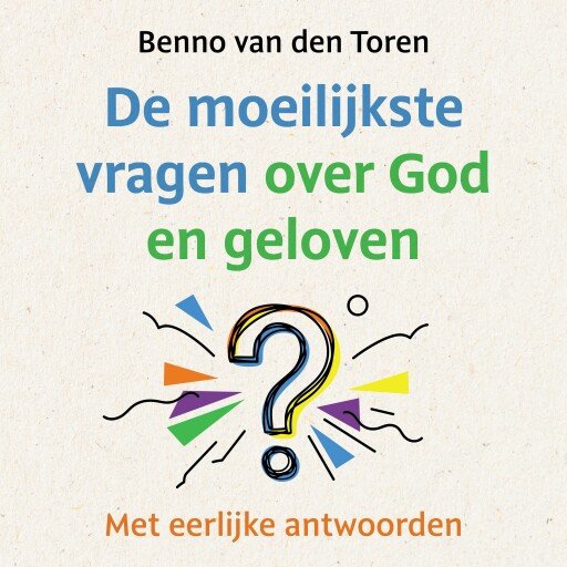 De moeilijkste vragen over God en geloven