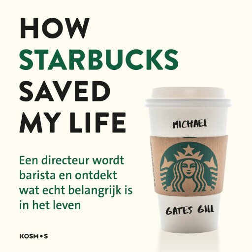 How Starbucks saved my life - Nederlandse editie