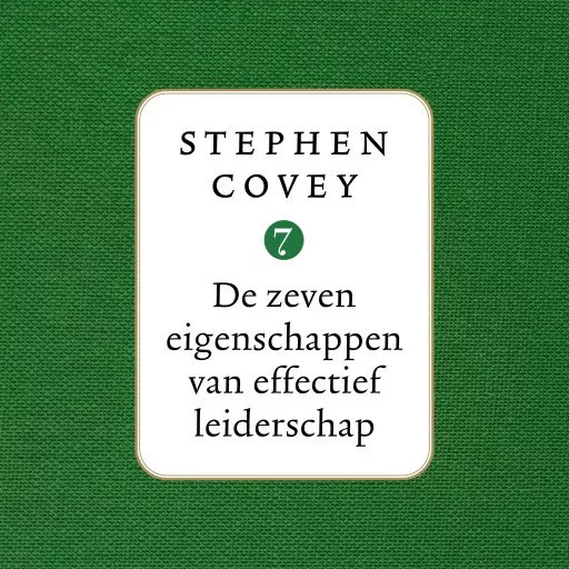 de zeven eigenschappen van effectief leiderschap luisterboek