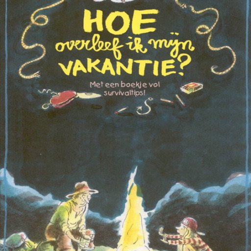 Hoe overleef ik mijn vakantie?