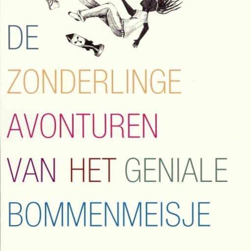 De zonderlinge avonturen van het geniale bommenmeisje