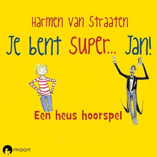 Je bent Super... Jan!