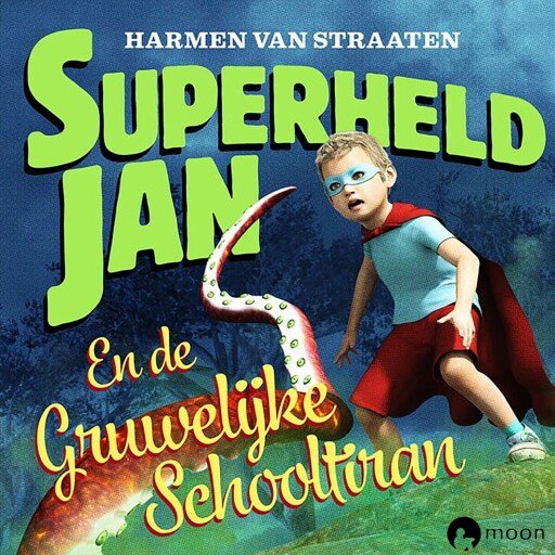 Superheld Jan en de gruwelijke schooltiran