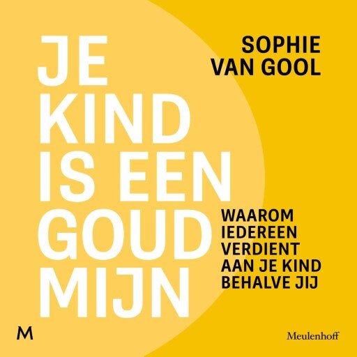 Je kind is een goudmijn