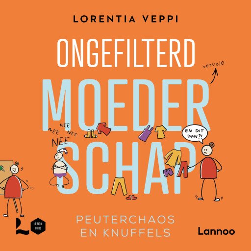 Ongefilterd moederschap: peuterchaos en knuffels