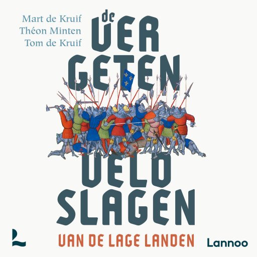 De vergeten veldslagen van de Lage Landen