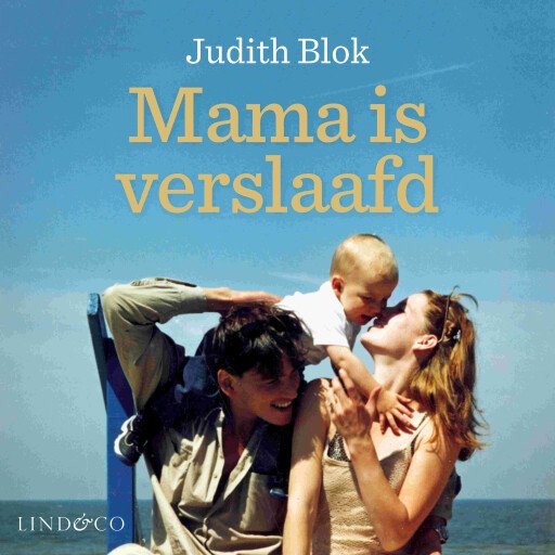 Mama is verslaafd