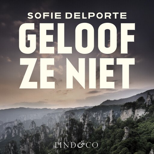 Geloof ze niet