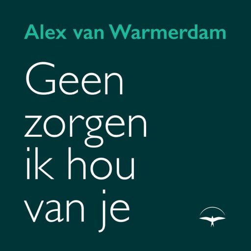 Geen zorgen, ik hou van je