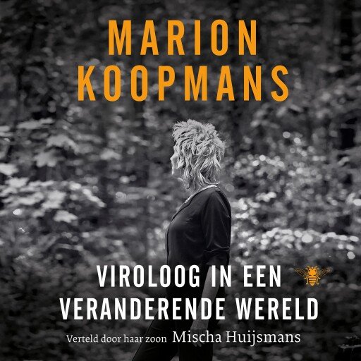 Marion Koopmans: Viroloog in een veranderende wereld afbeelding