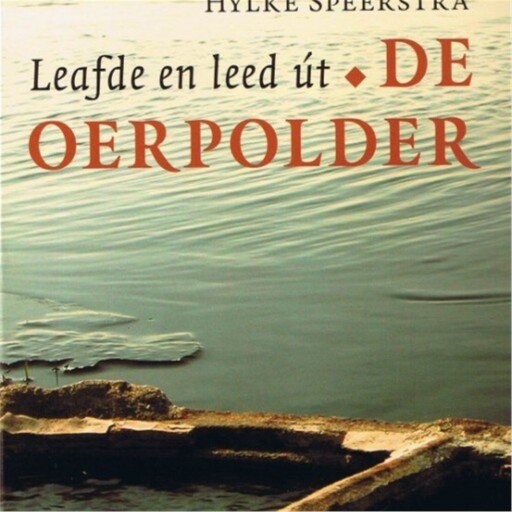 Leafde en leed út de oerpolder
