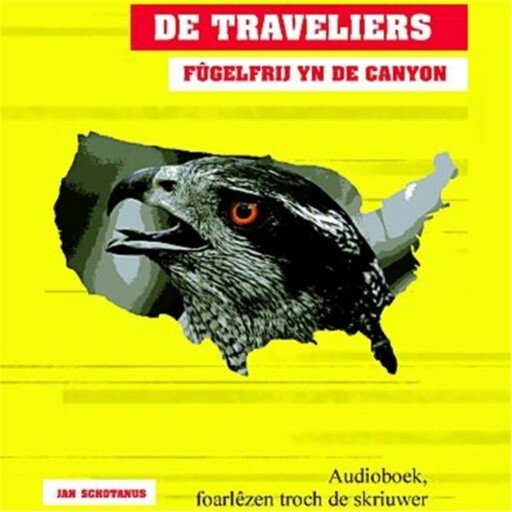De Traveliers - Fûgelfrij yn de canyon