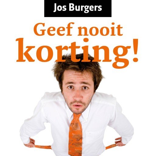 Geef nooit korting!