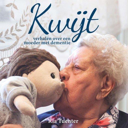 Kwijt: verhalen over een moeder met dementie