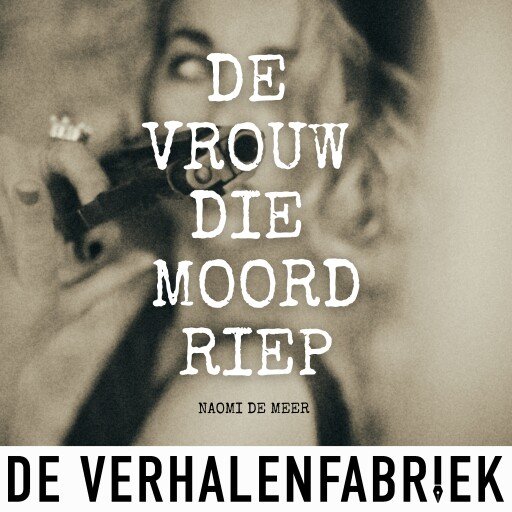 De vrouw die moord riep