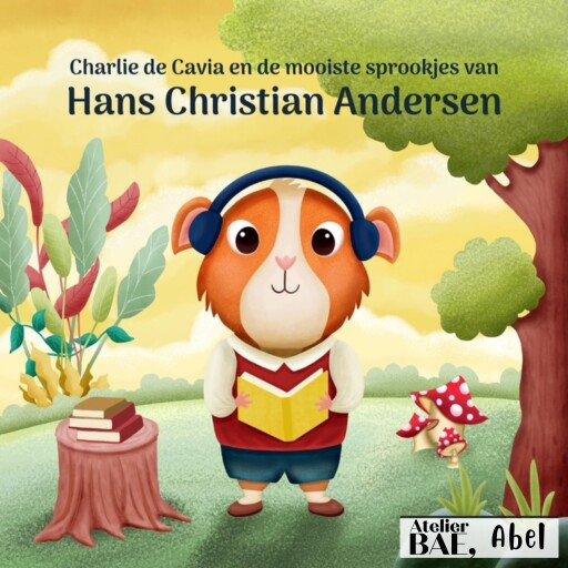 Charlie de Cavia en de mooiste sprookjes van Hans Christian Andersen
